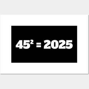 45² = 2025 Donald Trump Posters and Art